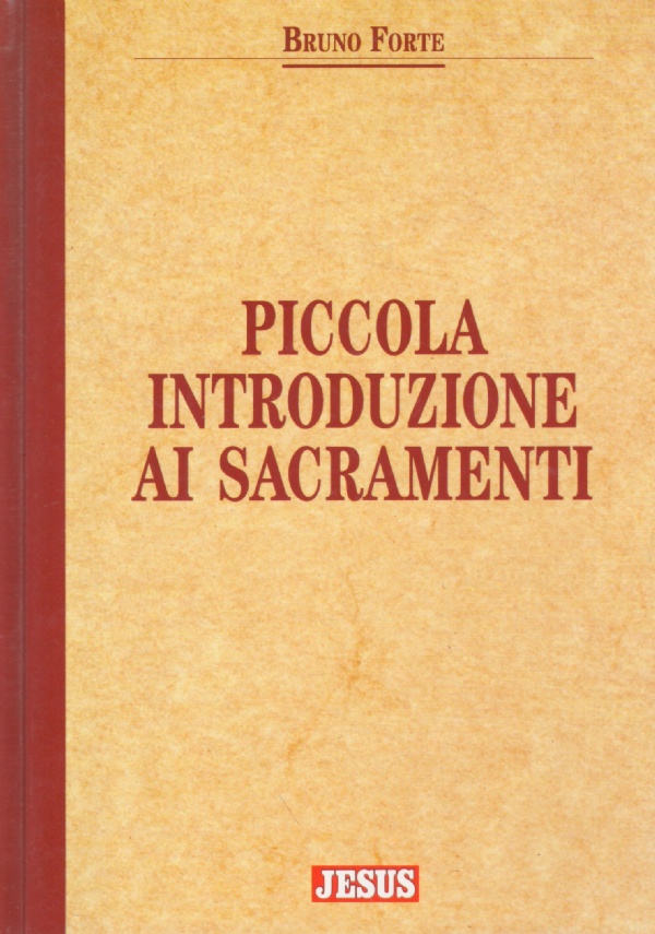 PICCOLA INTRODUZIONE AI SACRAMENTI