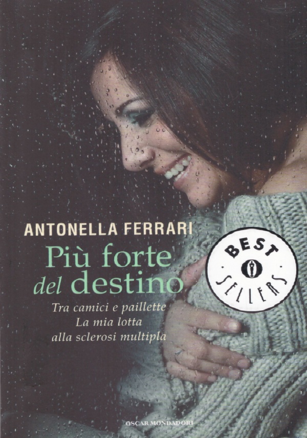 PIU’ FORTE DEL DESTINO. Tra camici e paillette la mia …