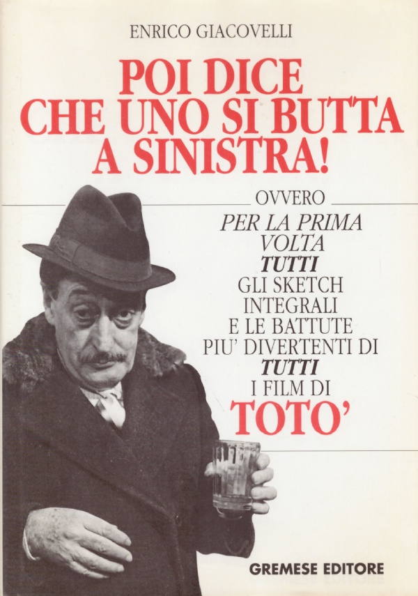 POI DICE CHE UNO SI BUTTA A SINISTRA ! Ovvero …