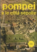 POMPEI, ERCOLANO E STABIA: le città sepolte (Storti guide)