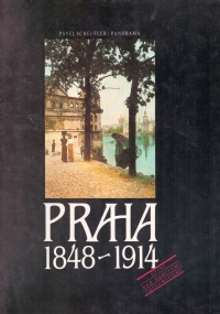 PRAHA 1848-1914. Cteni nad dobovymi fotografiemi