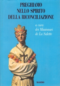 PREGHIAMO NELLO SPIRITO DELLA RICONCILIAZIONE