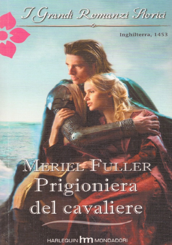 PRIGIONIERA DEL CAVALIERE (I Grandi Romanzi Storici 820)
