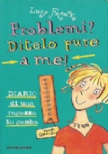 PROBLEMI ? DITELO PURE A ME ! Diario di una …