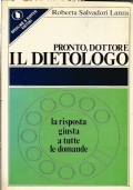 PRONTO, DOTTORE: IL DIETOLOGO - La risposta giusta a tutte …