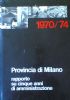 PROVINCIA DI MILANO: RAPPORTO SU CINQUE ANNI DI AMMINISTRAZIONE 1970-74