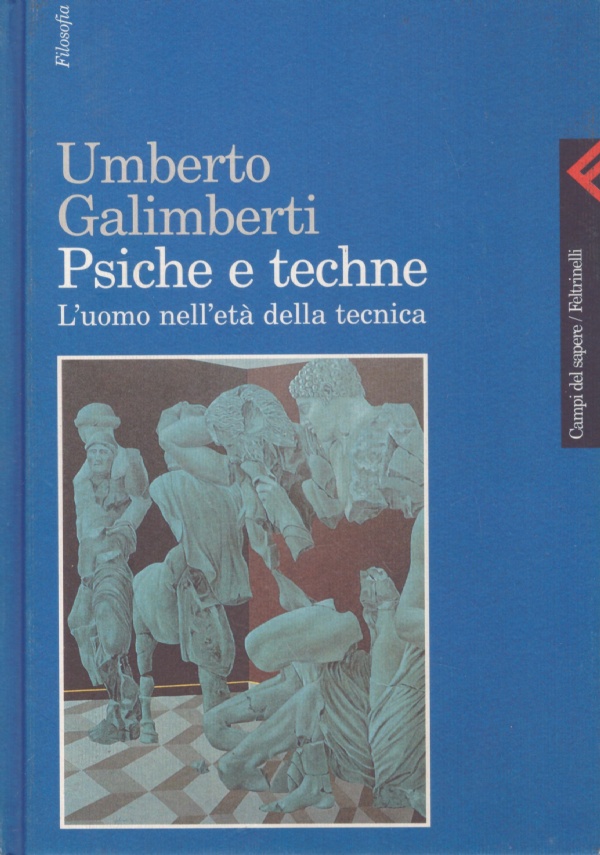 PSICHE E TECHNE. L'uomo nell'età della tecnica