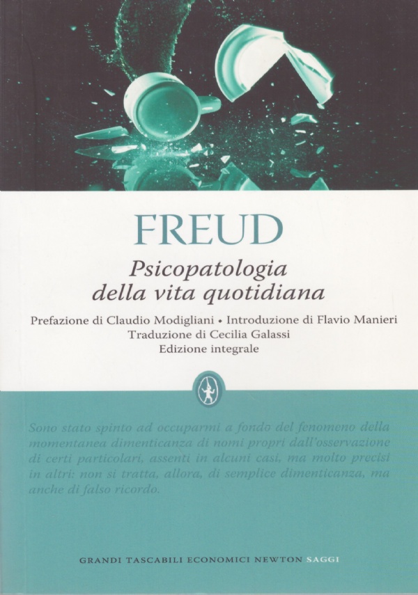 PSICOPATOLOGIA DELLA VITA QUOTIDIANA. Dimenticanze, lapsus, sbadataggini, superstizioni ed errori