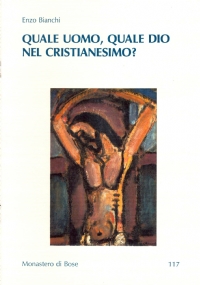 QUALE UOMO, QUALE DIO NEL CRISTIANESIMO?