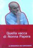 QUELLA VACCA DI NONNA PAPERA - Monologhi .