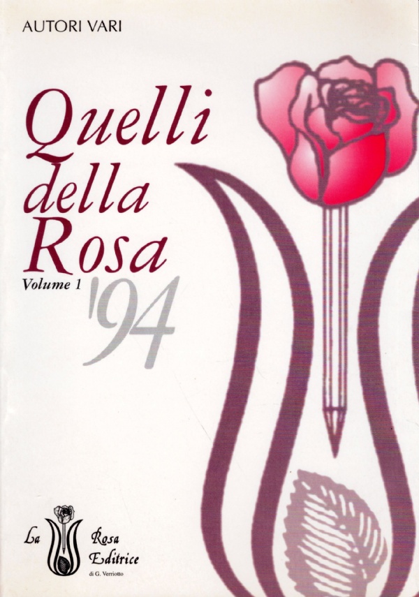 QUELLI DELLA ROSA ’94 volume I°