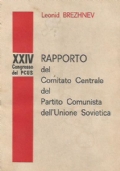 RAPPORTO AL XXIV CONGRESSO DEL PARTITO COMUNISTA DELL’UNIONE SOCIETICA