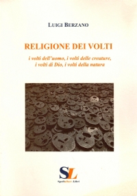 RELIGIONE DEI VOLTI. I volti dell’uomo, i volti delle creature, …