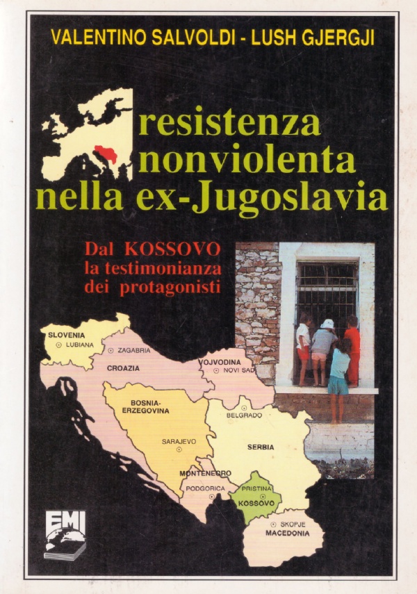 RESISTENZA NONVIOLENTA NELLA EX-JUGOSLAVIA. Dal Kossovo la testimonianza dei protagonisti