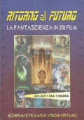 RITORNO AL FUTURO. LA FANTASCIENZA IN 201 FILM