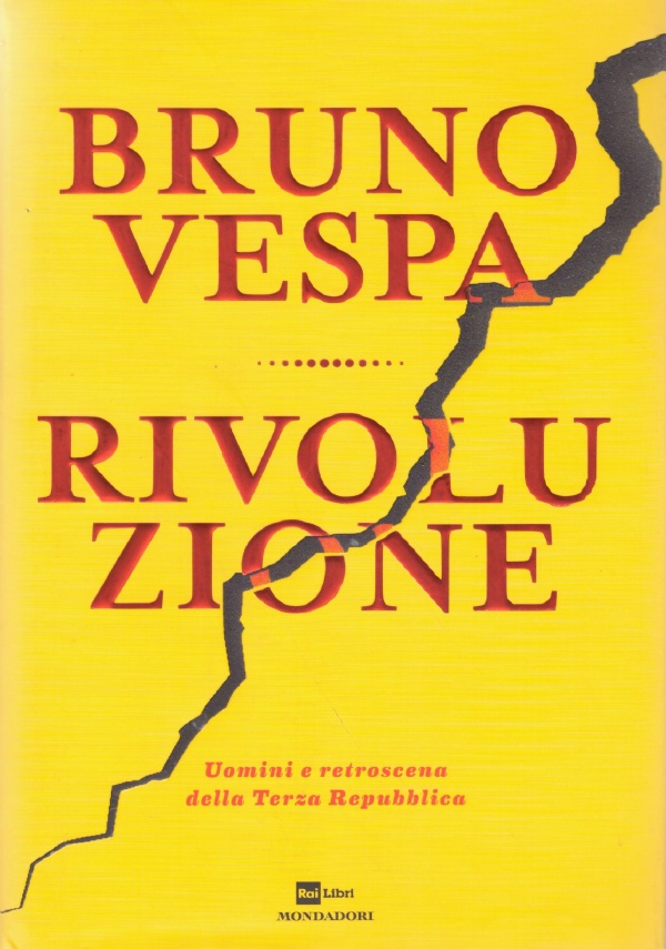 RIVOLUZIONE. Uomini e retroscena della Terza Repubblica