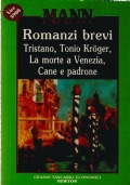 ROMANZI BREVI: TRISTANO, TONIO KROGER, LA MORTE A VENEZIA, CANE …