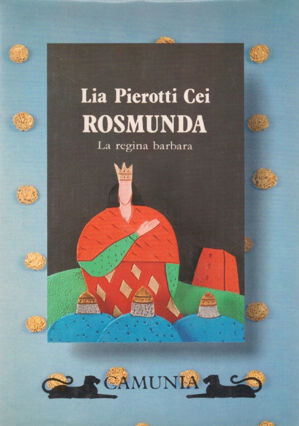 ROSMUNDA. La regina barbara