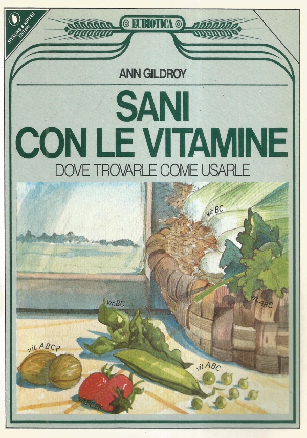 SANI CON LE VITAMINE - Dove trovarle e come usarle