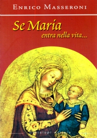 SE MARIA entra nella vita.