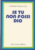 SE TU NON FOSSI DIO