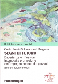 SEGNI DI FUTURO. Esperienze e riflessioni intorno alla promozione dell’impegno …