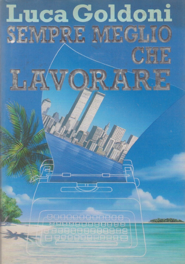 SEMPRE MEGLIO CHE LAVORARE