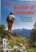 SENTIERI DI LOMBARDIA. Natura, paesaggio, sport, storia, arte, patrimonio, sapori …