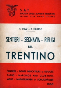 SENTIERI, SEGNAVIA, RIFUGI DEL TRENTINO - Sentiers, signes indicateurs et …