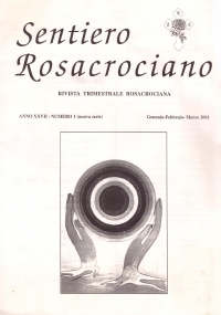 SENTIERO ROSACROCIANO. Rivista trimestrale Rosacrociana. Anno XXVII - Numero 1 …