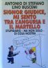 SIGNOR GIUDICE MI SENTO TRA L’ANGURIA E IL MARTELLO - …