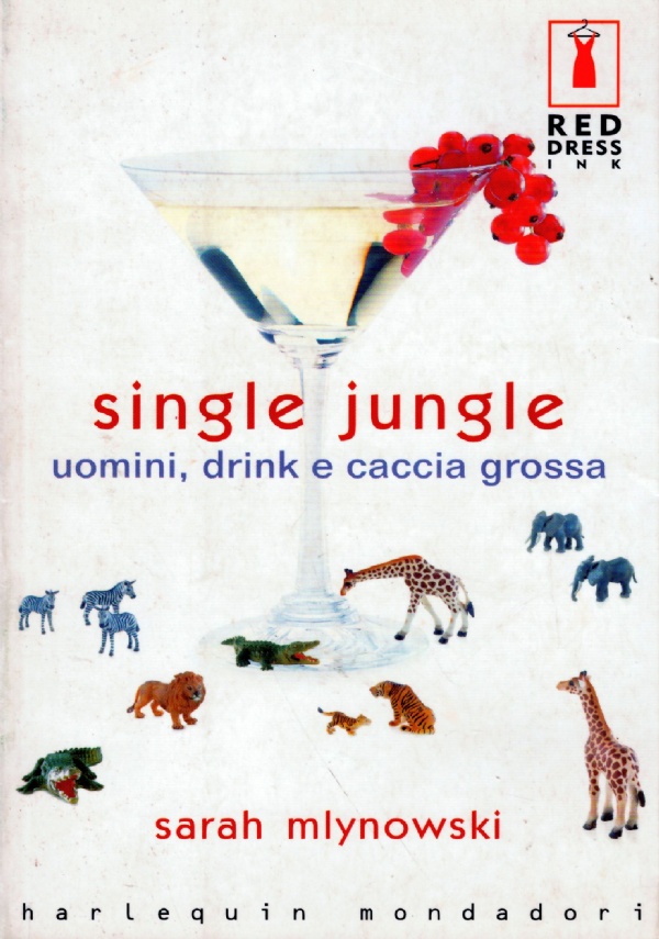 SINGLE JUNGLE. Uomini, drink e caccia grossa