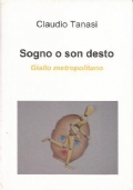 SOGNO O SON DESTO. Giallo metropolitano