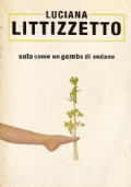 SOLA COME UN GAMBO DI SEDANO