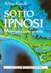 SOTTO IPNOSI. Memorie di vite passate