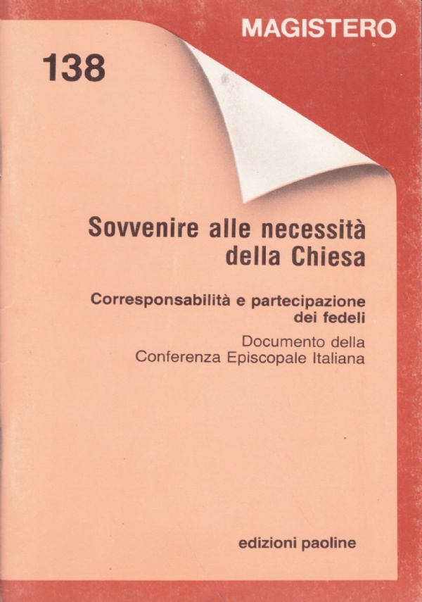 SOVVENIRE ALLE NECESSITA’ DELLA CHIESA. Corresponsabilità e partecipazione dei fedeli. …