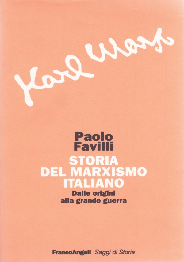 STORIA DEL MARXISMO ITALIANO. Dalle origini alla grande guerra