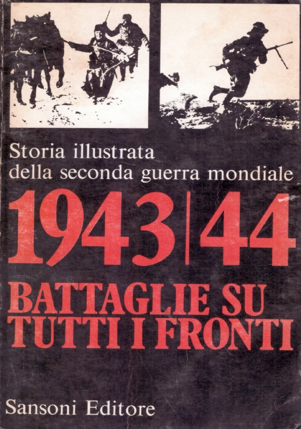 Storia illustrata della Seconda Guerra Mondiale n. 7: 1943/44 BATTAGLIE …