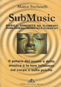 SUBMUSIC. Musica, sonorità ed elementi subliminali benefici e curativi. Il …