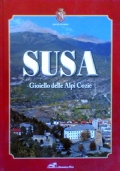 SUSA - Gioiello delle Alpi Cozie