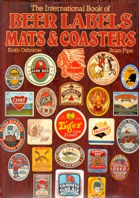 THE INTERNATIONAL BOOK OF BEER LABELS, MATS & COASTERS