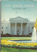 THE WHITE HOUSE - An Historic guide