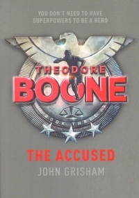 THEODORE BOONE: THE ACCUSED