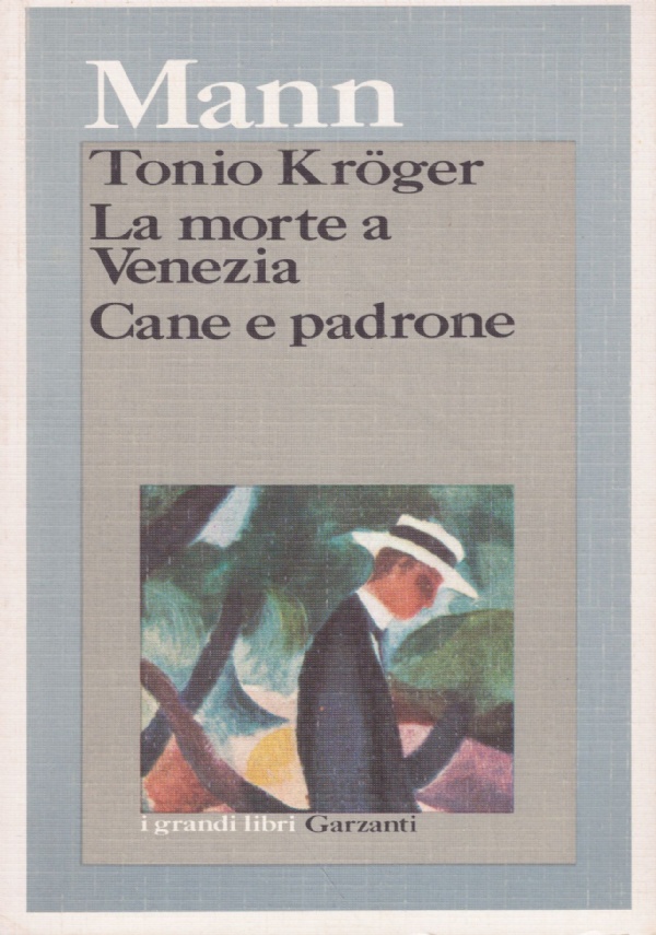 TONIO KROGER - LA MORTE A VENEZIA - CANE E …