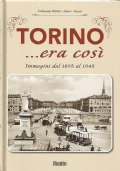 TORINO. ERA COSI’. Immagini dal 1895 al 1945