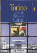 TORINO, IL GRANDE LIBRO DELLA CITTA’ n. 1. Geografia, Storia, …