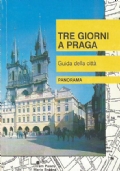 TRE GIORNI A PRAGA. Guida della città