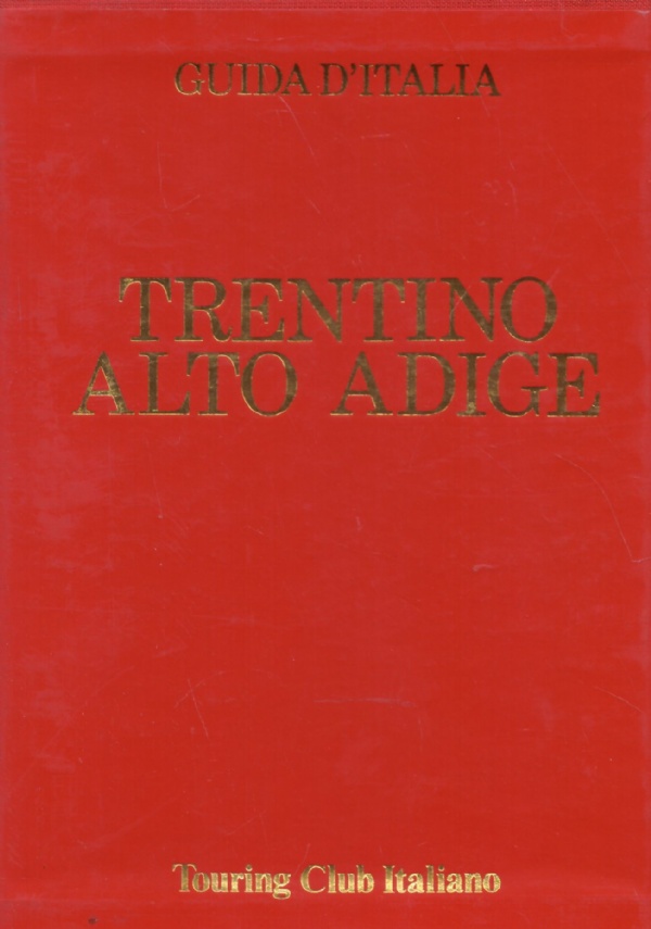 TRENTINO ALTO ADIGE (Guida d'Italia del Touring Club Italiano)