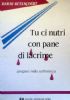 TU CI NUTRI CON PANE DI LACRIME - Pregare nella …