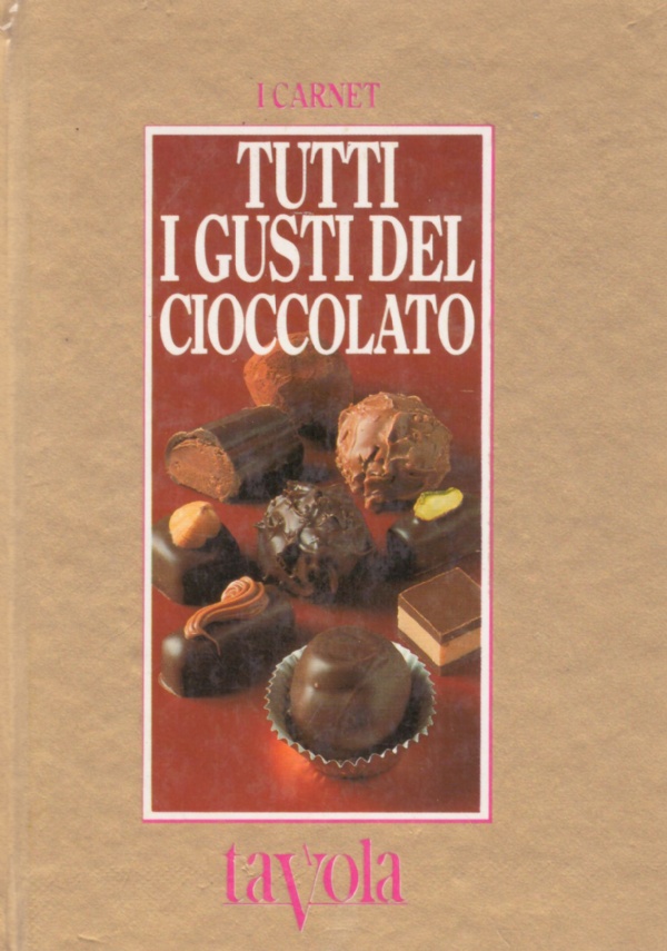 TUTTI I GUSTI DEL CIOCCOLATO